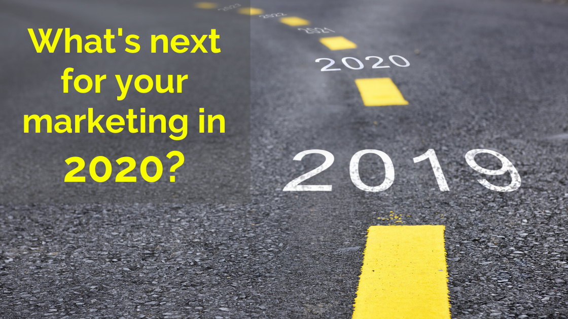 what's ahead on your marketing road in 2020?